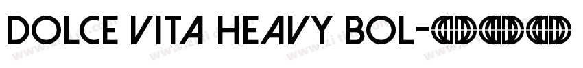 Dolce Vita Heavy Bol字体转换